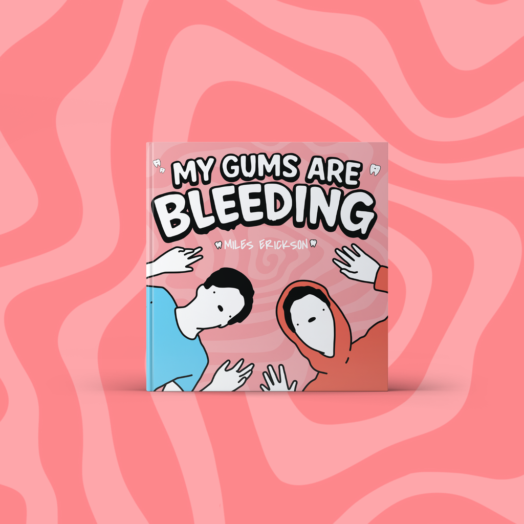 My Gums are Bleeding Book PRE-ORDER